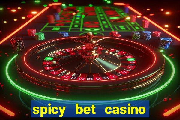 spicy bet casino como funciona